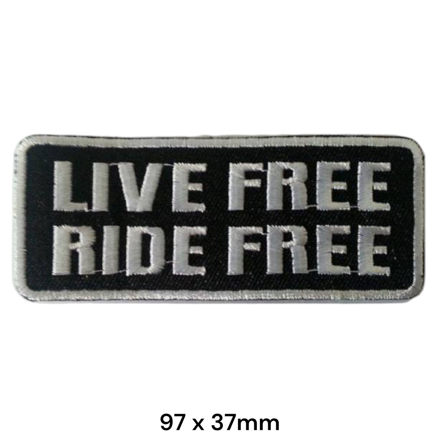 Live Free Ride Free Slogan Rectangular Embroidered Patch 97x37mm – Black & Silver/White