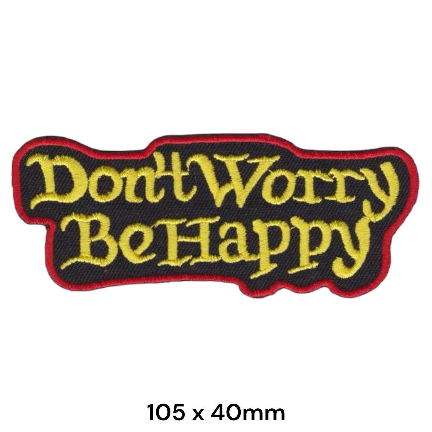 Don't Worry Be Happy Embroidered Patch Iron-On Sew-On Positive Retro Statement Biker Fashion Jacket Badge