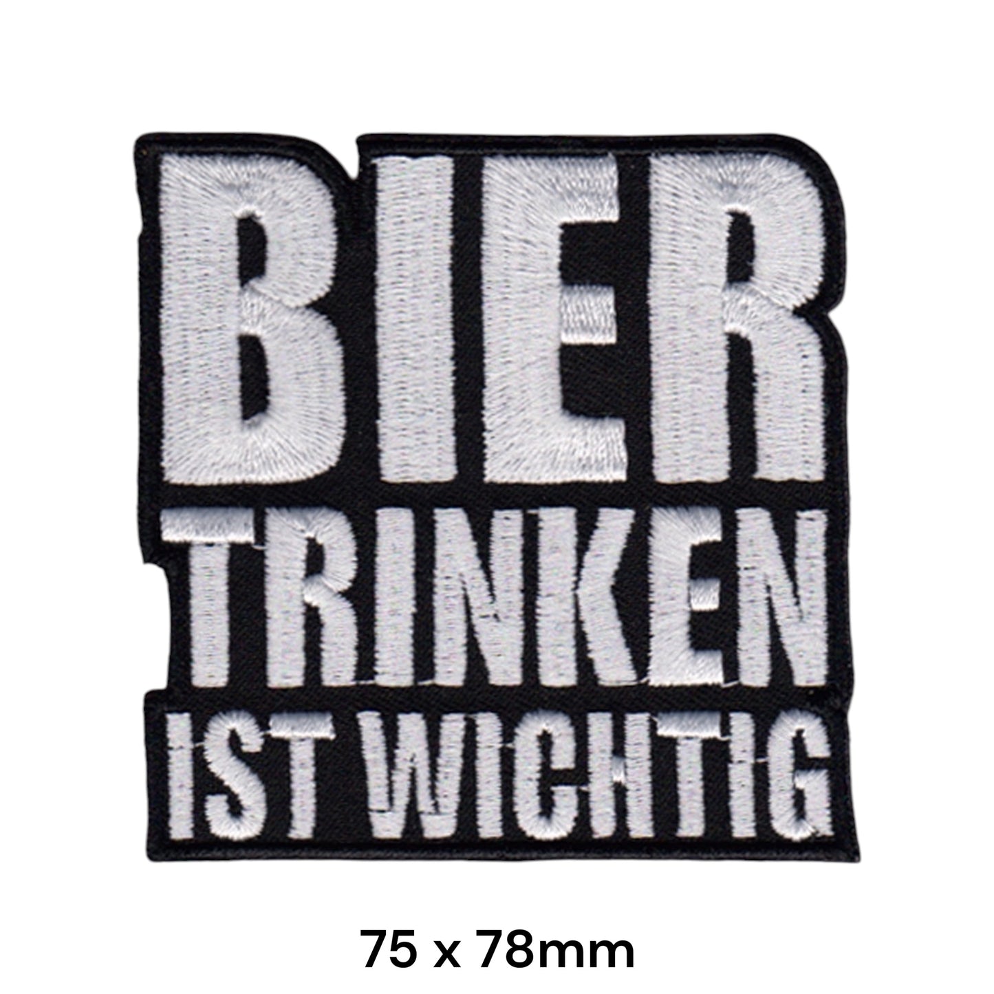 Bier Trinken ist Wichtig Embroidered Patch 75x78mm black white