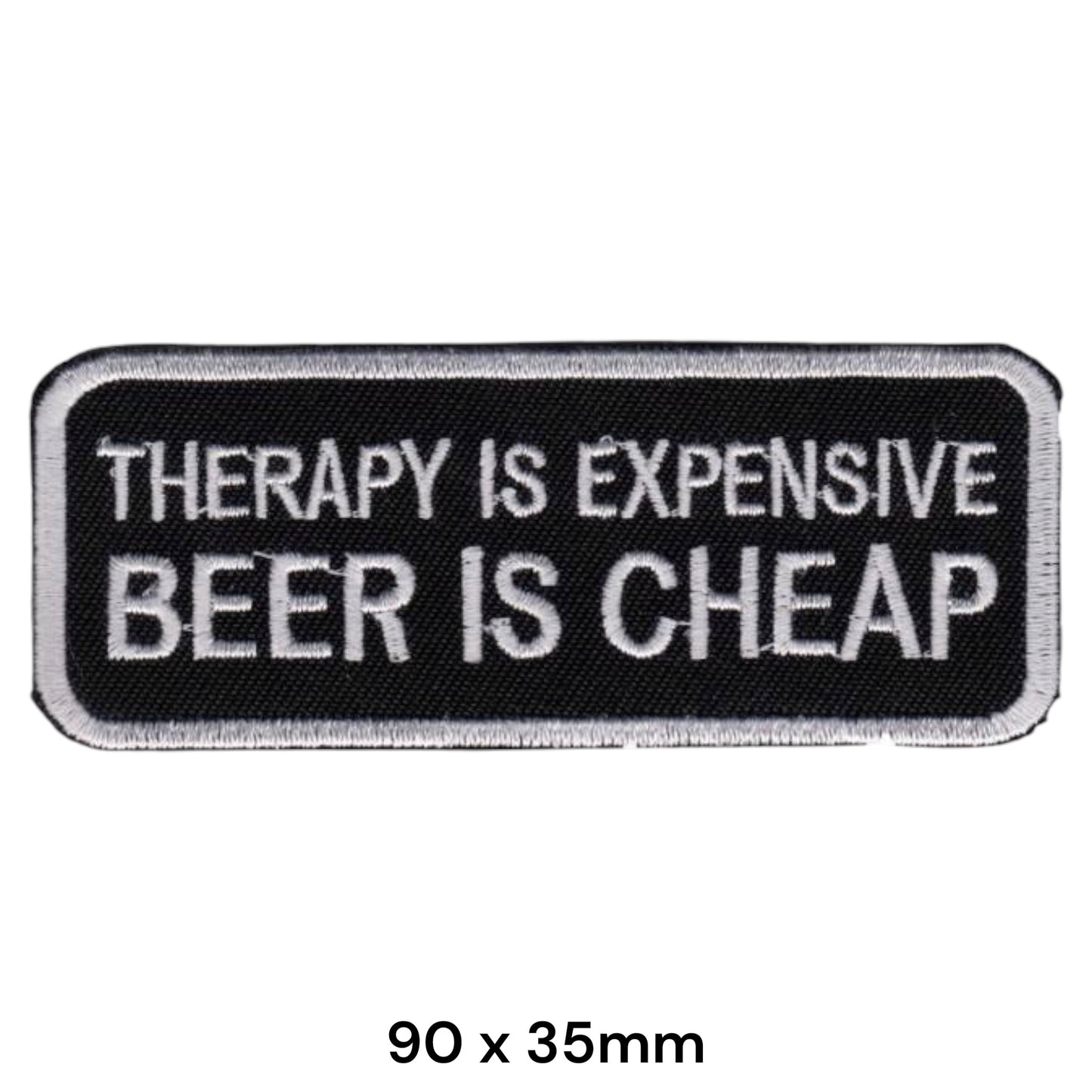 Therapy Is Expensive Beer Is Cheap Embroidered Patch 90x35mm black white