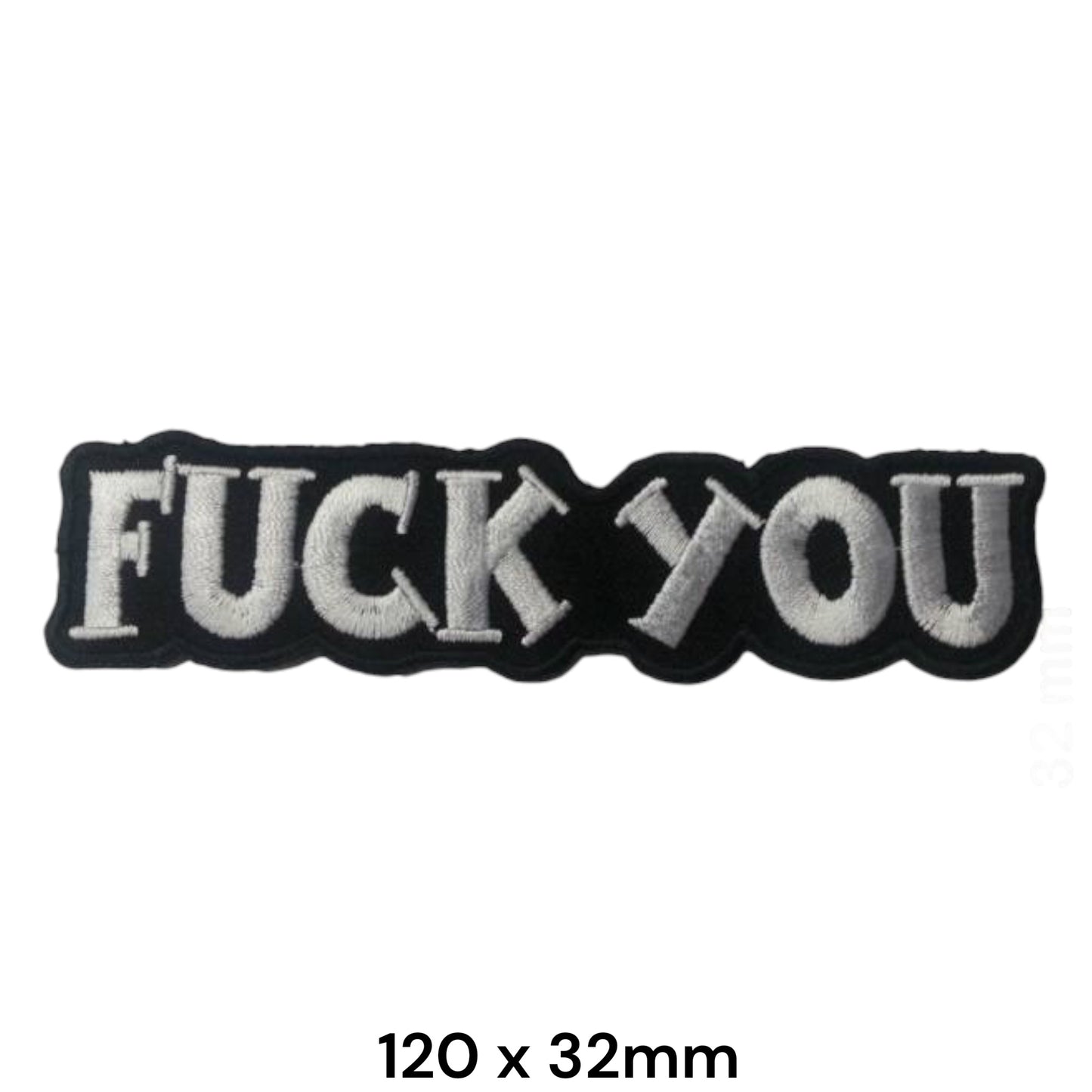 Fuck You Slogan Embroidered Patch 120x32mm – Black & White