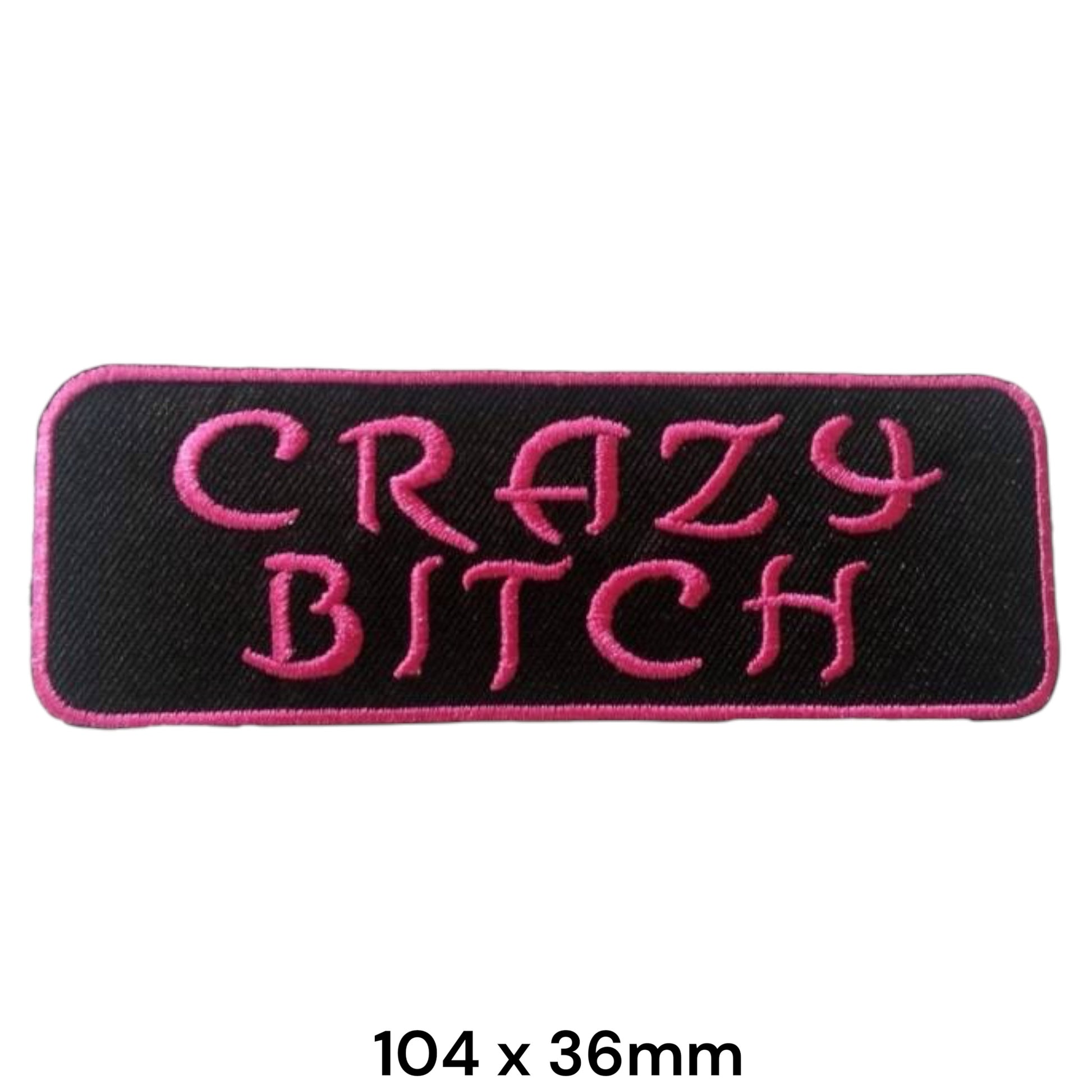 Crazy Bitch Slogan Embroidered Patch 104x36mm – Black & Pink