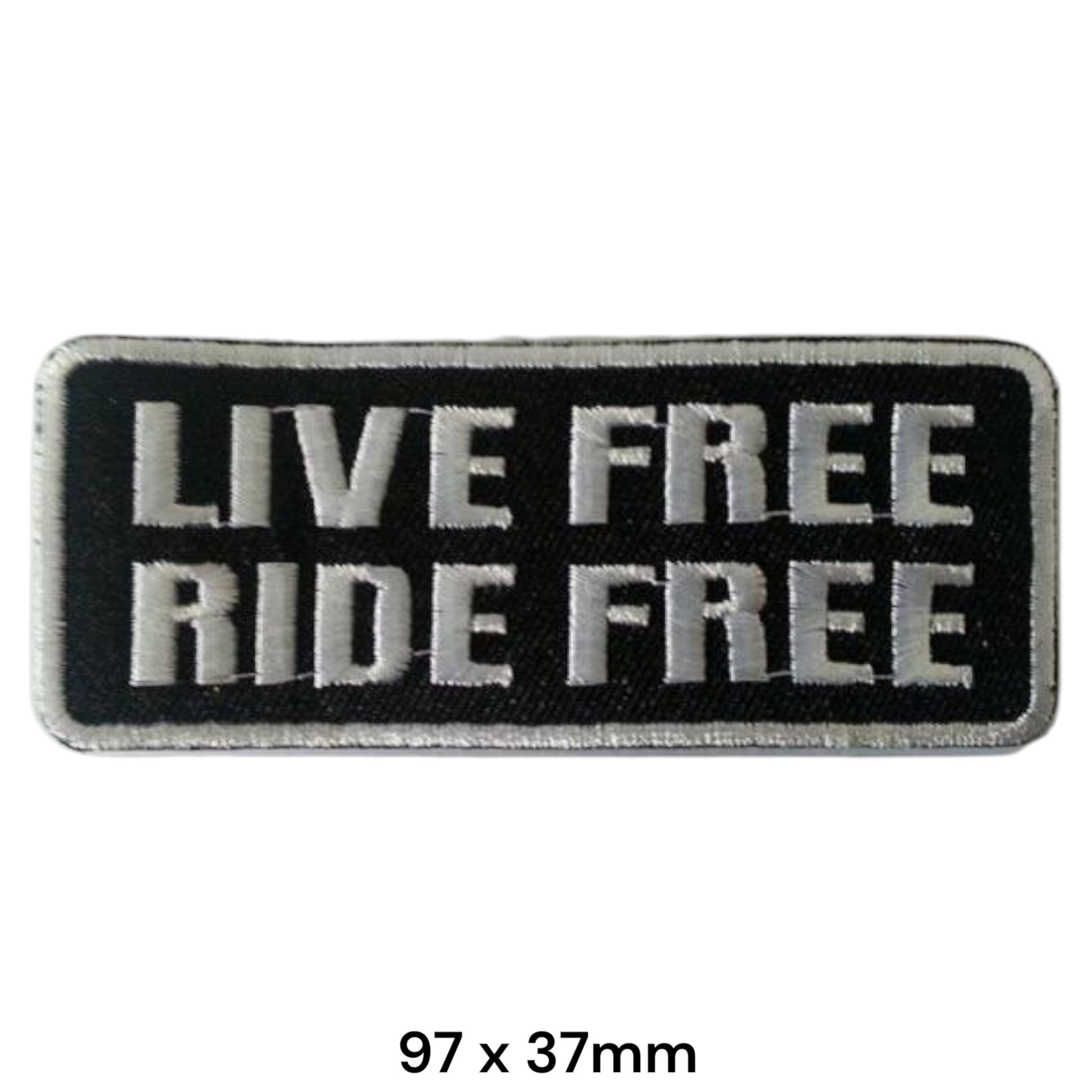 Live Free Ride Free Slogan Rectangular Embroidered Patch 97x37mm – Black & Silver/White