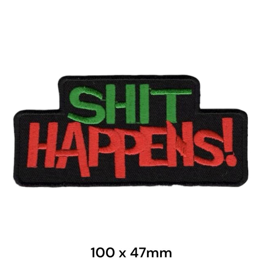 Shit Happens! Funny Slogan Die-Cut Embroidered Patch 100x47mm – Green, Red & Black