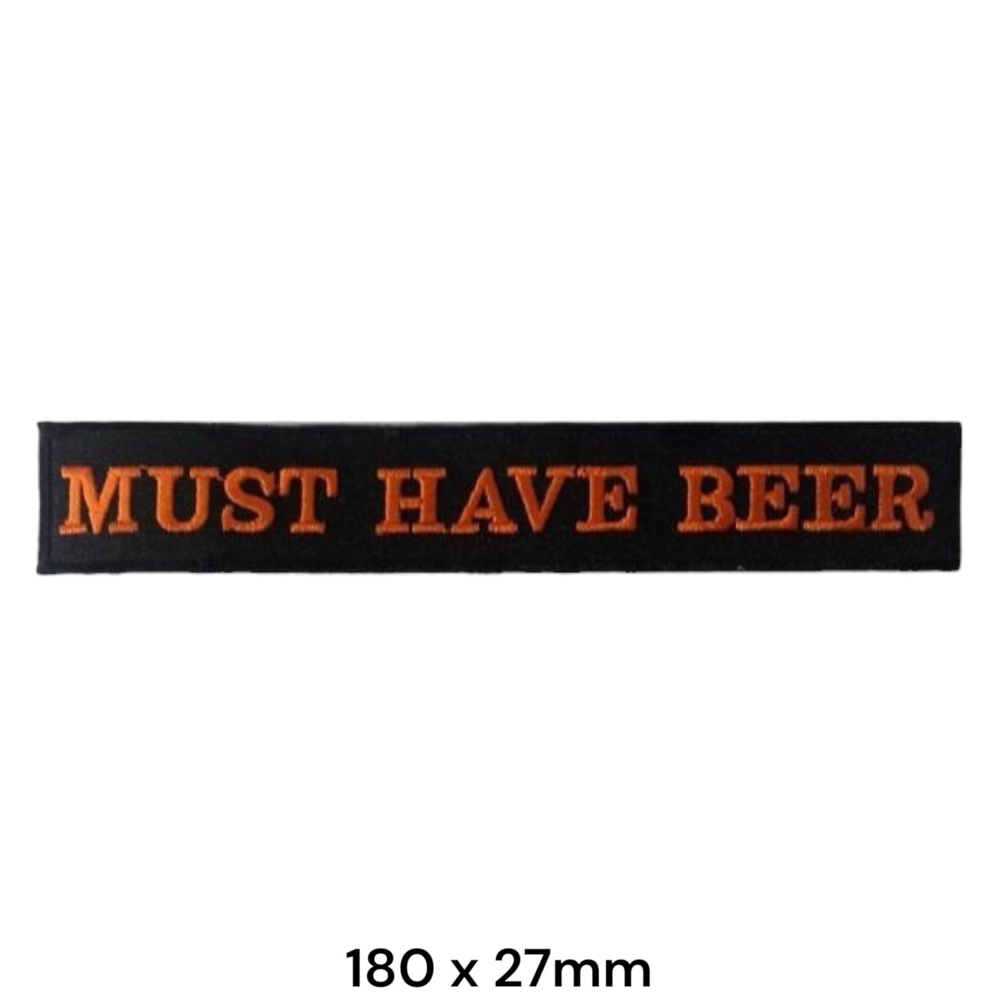 Must Have Beer Slogan Long Strip Embroidered Patch 180x27mm – Orange/Brown & Black