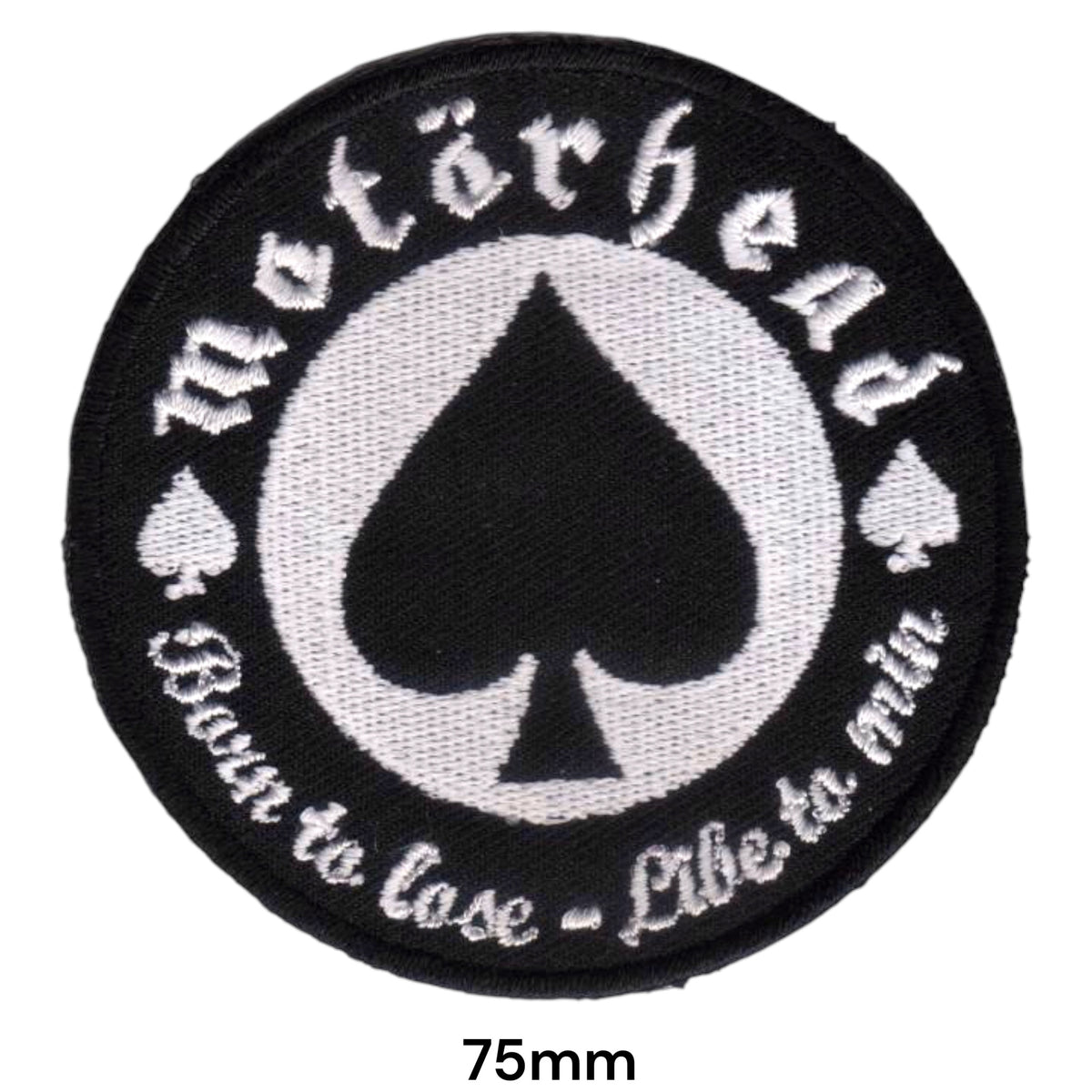 Motörhead Ace of Spades Born to Lose Live to Win Round Patch Black White Embroidered 75mm