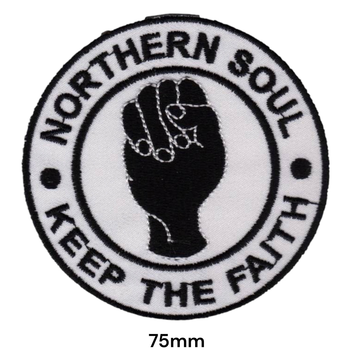 Northern Soul Keep The Faith Round Patch White Black Embroidered 75mm